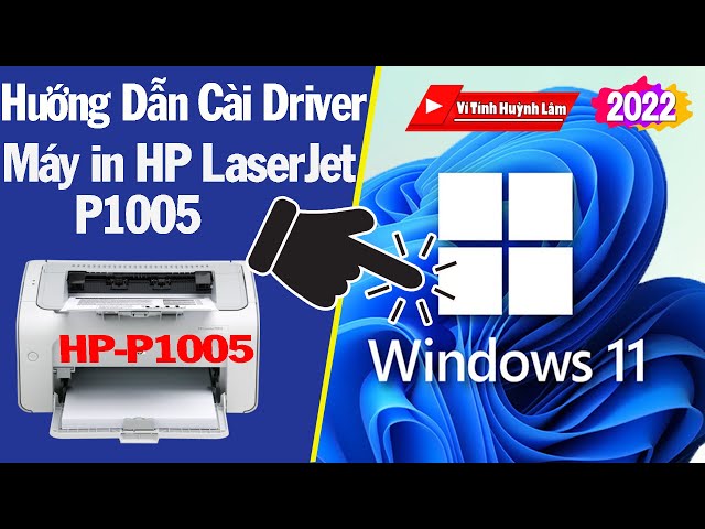 Hướng Dẫn Cài Đặt Driver Máy In HP LaserJet P1005 Cho Windows 11.
