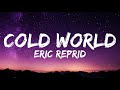 Eric reprid  cold world  1 hour