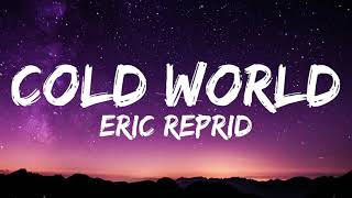 Eric Reprid - Cold World | 1 HOUR