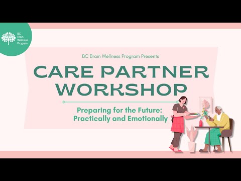 Care Partner Workshop May 2023: Preparing for the Future - Practically and Emotionally