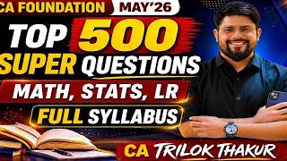 CA Foundation May 2026 🔥I  Top 500 Most Important Questions | Quantitative Aptitude | Full Syllabus