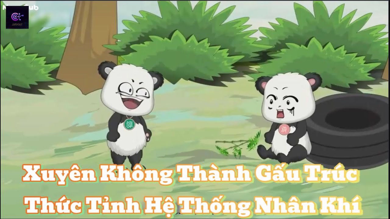 Xuyên Không Thành Gấu Trúc Thức Tỉnh Hệ Thống Nhân Khí | Moon Sub