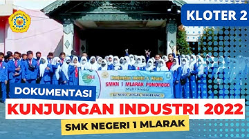 KLOTER 2 - KUNJUNGAN INDUSTRI 2022 SMKN 1 MLARAK JURUSAN TBSM, TKR, ATPH, TATA BUSANA