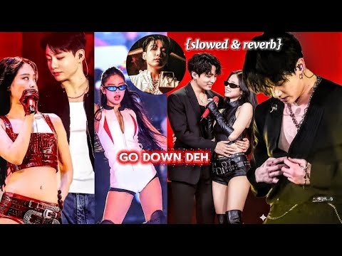JENKOOK FMV •| JEON JUNGKOOK and JENNIE KIM : go down deh // slowed & reverb { BTS × BLACKPINK } 4K