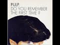 Pulp Do You Remember The First Time mp3