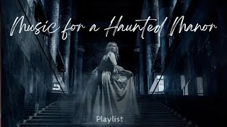 music for a haunted manor [playlist]