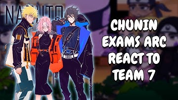 Chunin Exams Arc React To Team 7 || Gacha React