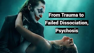 From Trauma to Failed Dissociation to Psychosis