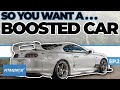 So You Want a Boosted Car