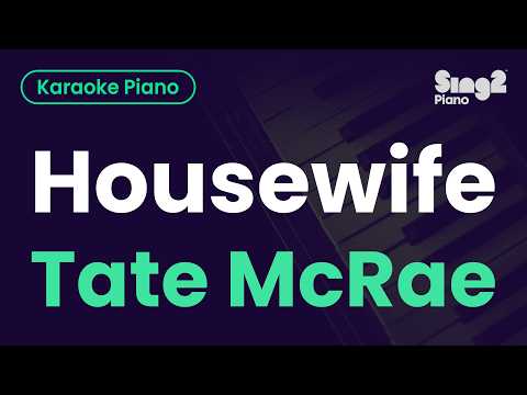 Tate McRae - Housewife (Piano Karaoke)