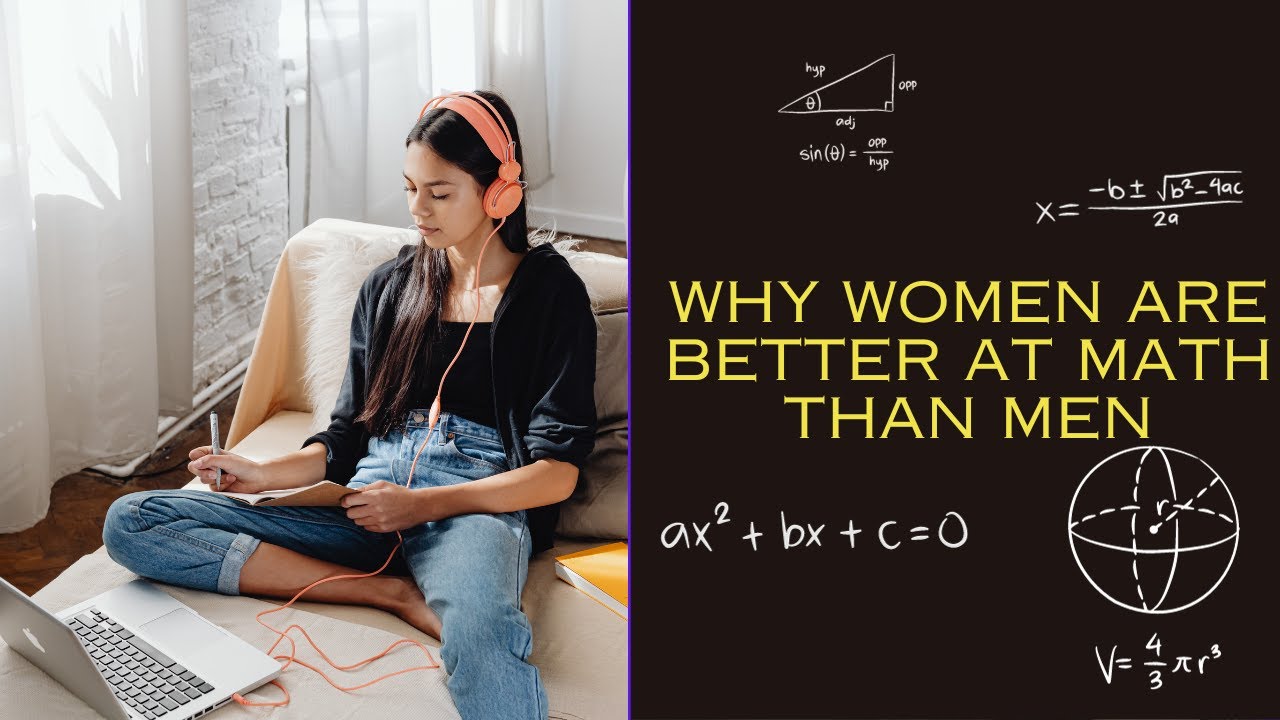 Why women are better at math than men
