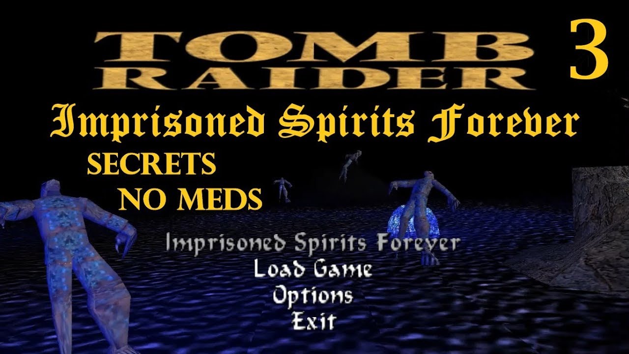 Imprisoned Spirits Forever (TR4 TRLE) Level 3 - Discovery