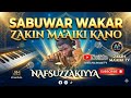 NAFSUZZAKIYYA SABUWAR WAKAR ZAKIN MA AIKI KANO 2026