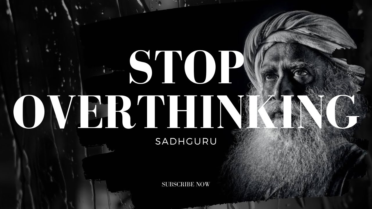Stop Overthinking | Sadhguru Answers | #sadhguru #motivationalspeech #sadhguruspeechinenglish