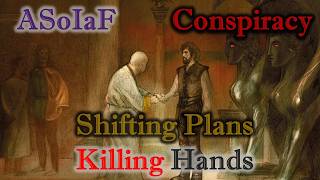 ASOIAF Lemongate IX - Illyrio and Varys - Shifting Plans, Killing Hands - The Bard's Truth Ep 9-13