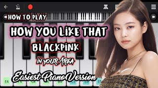 How You Like That By Blackpink  Easy Piano Tutorial  Perfect Piano  How To Play