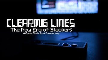 Clearing Lines: The New Era of Stackers (A Classic Tetris Short Documentary)