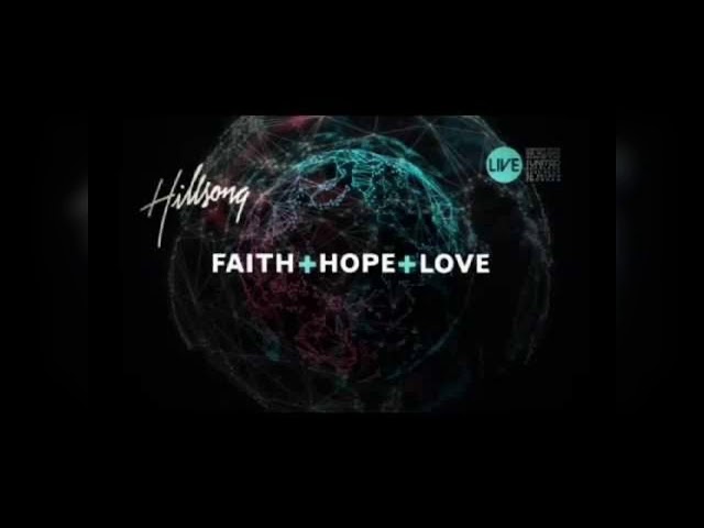 Faith, Hope and Love - Hillsong Album class=