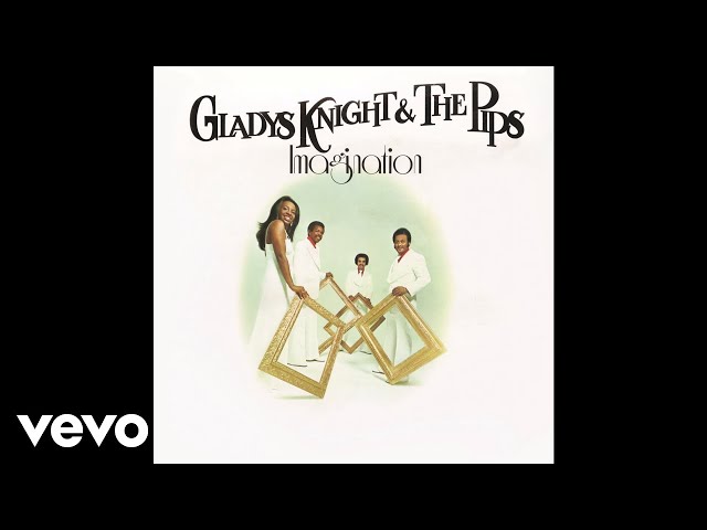 Gladys Knight & the Pips  - I've Got To Use My Imagination