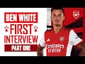 'I am buzzing to be here!' | Ben White's first interview as an Arsenal player