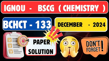 BCHCT -133 PYQ SOLUTION DECEMBER 2024 | 90% Repeat in June 2025 Exams 🔥#bscgeneral #chemistry #2025