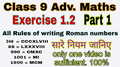 Class 9 advance maths exercise 1.2 | Fundamental principles of writing Roman numerals | Roman Number