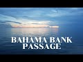 Bahama Bank || Longest Passage || Bimini and Berry Islands || Not Our Plans || S2E21 Trawler Living