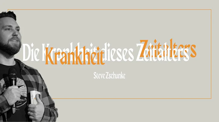 Die Krankheit dieses Zeitalters - Steve Zschunke