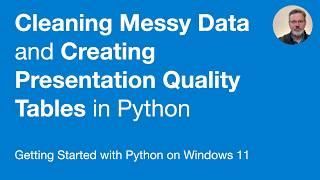 Cleaning Messy Data and Creating Presentation Quality Tables in Python