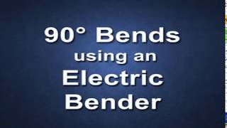 90 degree conduit Bends by Electric Bender