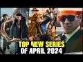 Top new series of april 2024
