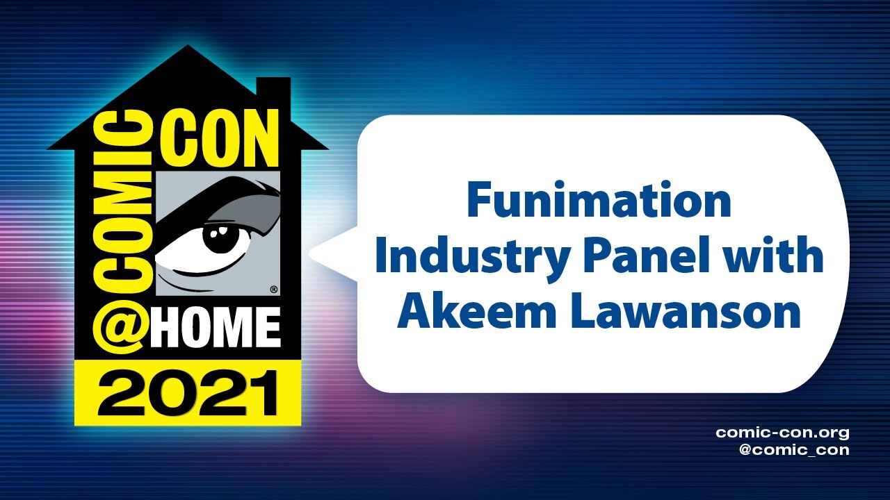Funimation Industry Panel with Akeem Lawanson | Comic-Con@Home 2021 ...