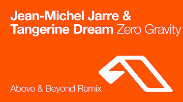 Jean-Michel Jarre & Tangerine Dream - Zero Gravity (Above & Beyond Remix)