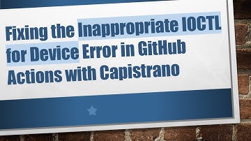 Fixing the Inappropriate IOCTL for Device Error in GitHub Actions with Capistrano