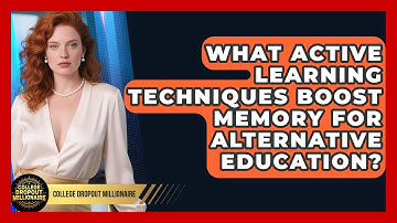 What Active Learning Techniques Boost Memory For Alternative Education?