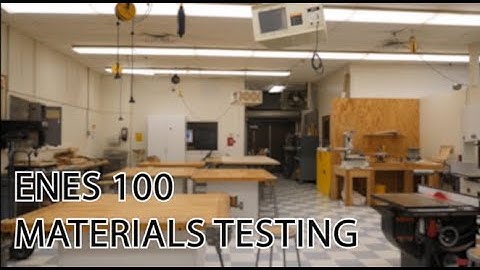 ENES 100 Module B Class 3 Material Testing Video