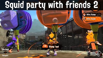Squid Party with friends Episode 2 (Splatoon 2 funny moments)