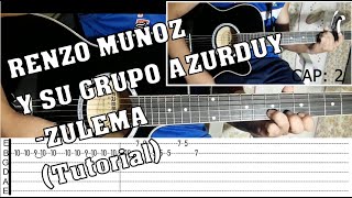 Tutorial - RENZO MUÑOZ y su grupo Internacional AZURDUY -- ZULEMA (Tut. en guitarra tab. y acordes)