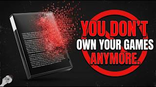 You Don't Own Your Games Anymore. Here's How They Took It Away.