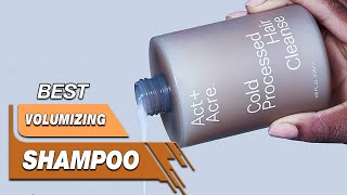 Top 5 Best Volumizing Shampoos Review in 2023 - Make Selection From Our Recommended
