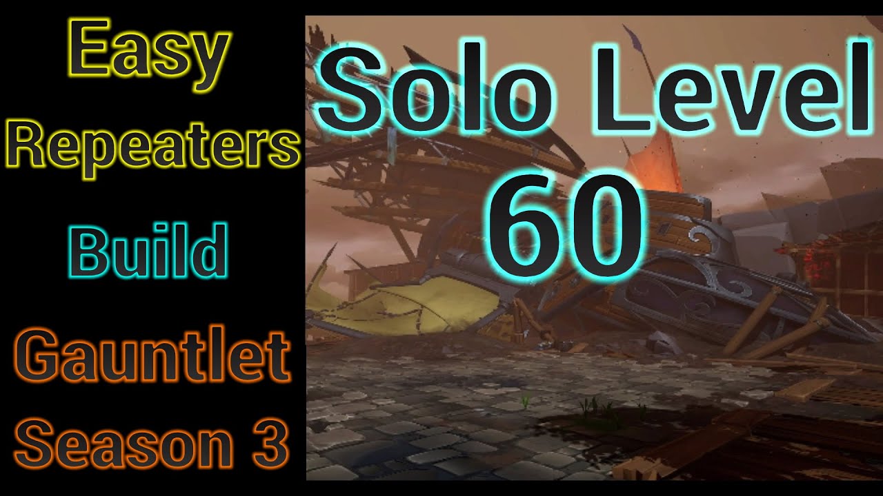 Level 41-60 Solo Repeaters Master Builds For Gauntlet Season 3 - Dauntless