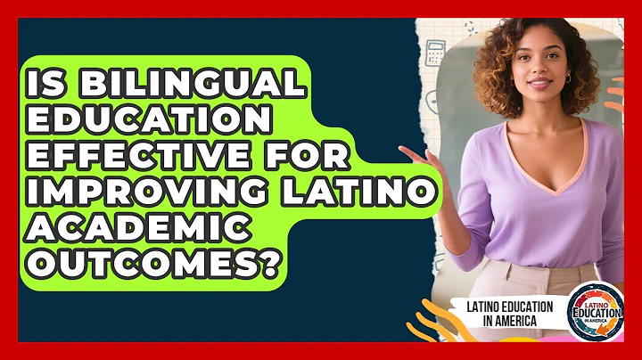 Is Bilingual Education Effective for Improving Latino Academic Outcomes?