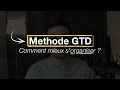 Methode GTD : Comment être organisé