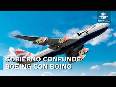 Gobierno de México desata memes tras confundir Boeing con Boing