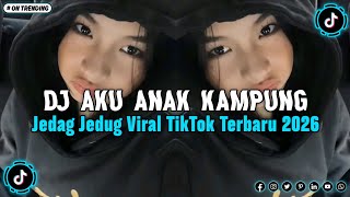 DJ ANAK KAMPUNG KERJAKU KERJA MOTONG - JEDAG JEDUG SOUND VIRAL FYP TIKTOK TERBARU 2026 !!