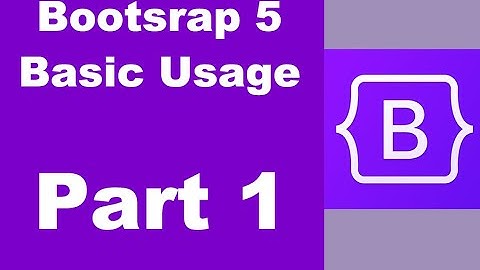 Bootstrap 5 Tutorial: Basic Usage Guide - Part 1