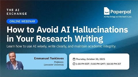 How to Avoid AI Hallucinations in Your Research Writing | AI Exchange Webinar - Paperpal