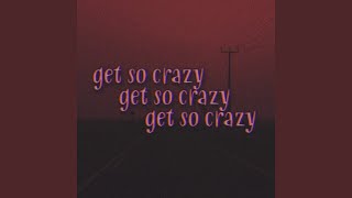 get so crazy - r0tl1cht