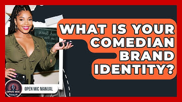 What Is Your Comedian Brand Identity? - Open Mic Manual