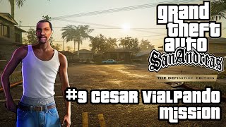 GTA San Andreas Definitive Edition | #9 Cesar Vialpando Mission